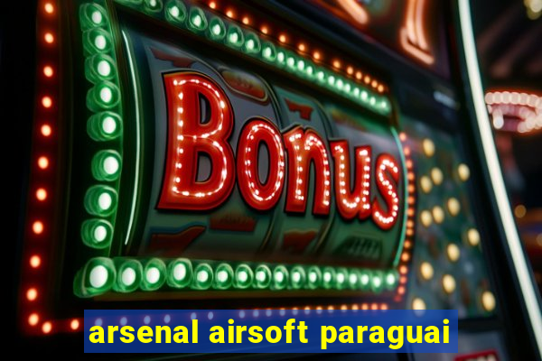 arsenal airsoft paraguai